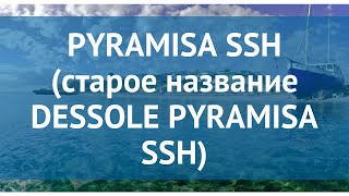 PYRAMISA SSH (старое название DESSOLE PYRAMISA SSH) 5* обзор
