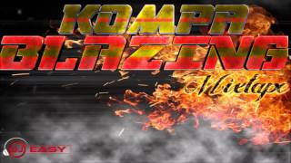 Kompa Blazing Mix ● Carimi ● Nu- Look ● T -Vice● T- Micky● Alan Cave●Ti Kabzy● Kreyol La● ++