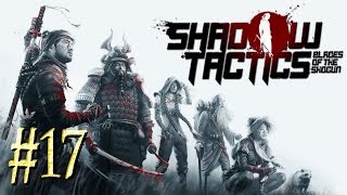Shadow Tactics: Blades of the Shogun™ ► Город Каназава (часть 2) ► Прохождение #17