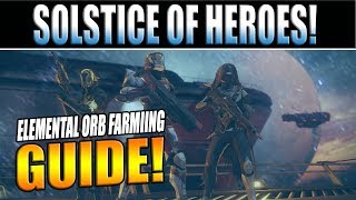Destiny 2 Guide | How to Farm Elemental Orbs for 400 Power Solstice of Heroes Armor!