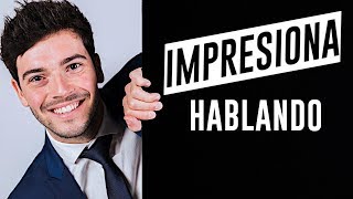 Cómo hablar bien y comunicar cualquier idea | Los 5 tips de la comunicación eficaz