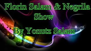 Florin Salam & Negrila - Show ( By Yonutz Salam )