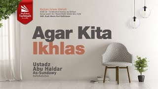 Agar Kita Ikhlas (Mengenal Allah) #37