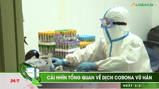 Cái nhìn tổng quan về dịch Corona Vũ Hán trong gần 2 tháng qua| Virut Corona cập nhật ngày 3/2/2020