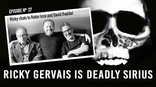 RICKY GERVAIS IS DEADLY SIRIUS #027