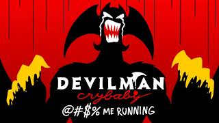 Devilman crybaby: @#$% me running - Kirblog 4/21/18