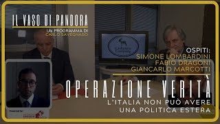 Operazione verità. L’Italia non può avere una politica estera