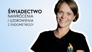 Uzdrowienie z endometriozy | Pan uleczył także moje dzieci! | Świadectwo Karoliny