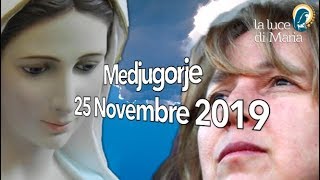Medjugorje messaggio a Marja 25 Novembre 2019