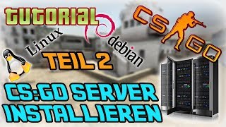 CSGO Server auf Linux installieren TEIL 2 (Serverupdate + Token benutzen)