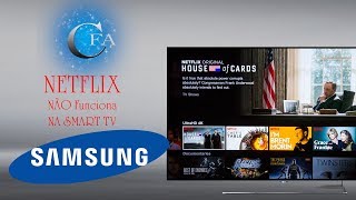? Netflix não Funciona na Smart TV Sansung