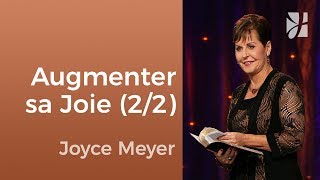 Comment augmenter votre joie ? (2/2) - Joyce Meyer - Fortifié par la foi