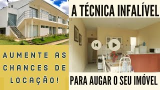 A TÉCNICA INFALÍVEL PARA ALUGAR O SEU IMÓVEL