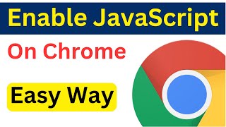 How to Enable or Disable JavaScript in Google Chrome | Turn on JavaScript Chrome | UPDATED