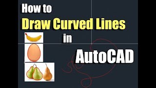 How to Draw Curved Lines and Shapes in AutoCAD