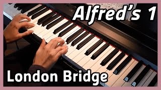 ♪ London Bridge ♪ Piano | Alfred's 1