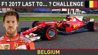 LAST TO ? CHALLENGE - Sebastian Vettel F1 2017 Belgium GP Challenge