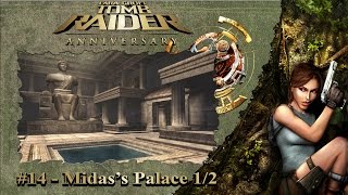 #14 - Tomb Raider Anniversary: Greece - Midas's Palace 1/2 | 100% Walkthrough