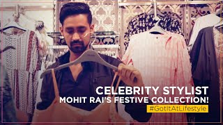 Celebrity stylist Mohit Rai's festive collection! | #GotItAtLifestyle!