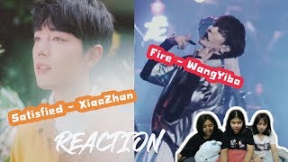 [Reaction] Satisfied - XiaoZhan  |  Fire - WangYibo   ชวนมาดู!!!