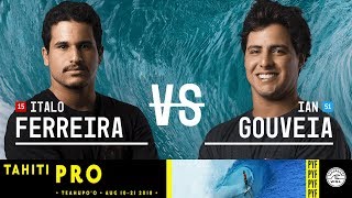 Italo Ferreira vs. Ian Gouveia - Round Three, Heat 12 - Tahiti Pro Teahupo'o 2018
