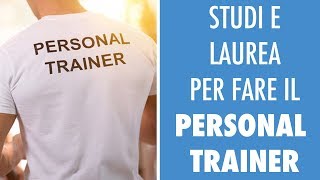 STUDI E LAUREA PER DIVENTARE UN PERSONAL TRAINER