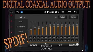 JOYING Intel Based head unit 10.1 - SPDIF DIGITAL AUDIO OUTPUT!!!