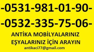 Rumelikavağı'nda Antika Mobilya Alanlar Tel:0531 981 01 90 Antik Eşya alınır,satın alan yerler,