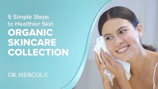 5 Simple Steps to Healthier Skin With Our Organic Skincare Collection