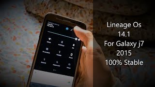 Lineage Os 14.1 ( v11) for Galaxy j7 2015 [100% STABLE]