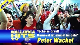 Peter Wackel - Scheiss drauf! Karneval ist einmal im Jahr