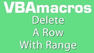 Delete A Row With Range - VBA Macros - Tutorial - MS Excel 2007, 2010, 2013