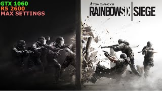 Tom Clancy's Rainbow Six Siege Benchmark Max Settings - Ryzen 5 2600 & GTX 1060 6GB (1080p)