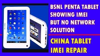 BSNL PENTA TABLET IMEI REPAIR 100% | IMEI OK But No Network Solution ¦ China tablet IMEI Fix