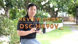 Tech Chill ตอนที่ 127 Sony DSC-HX90V กล้องตัวเล็กซูมเยอะ สเปคเทพ