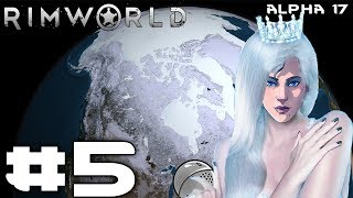 Rimworld Alpha 17. Второй сезон - Нас обокрали!  #5