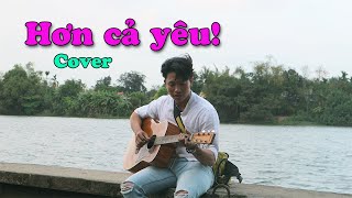 HƠN CẢ YÊU - ĐỨC PHÚC || GUITAR COVER hay nhất từ trước đến giờ