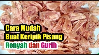 Resep Cara Mudah Membuat Keripik Pisang Renyah dan Gurih
