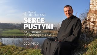 Serce pustyni, czyli spójrz na samego siebie / odcinek 5