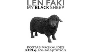 Len Faki - My Black Sheep (Kostas Maskalides 2014 Re-Adaptation) [EXCLUSIVE]