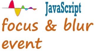 JavaScript Tutorial - focus and blur event