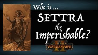 Settra the Imperishable Lore - Total War: Warhammer II