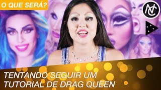 DESAFIO DA MAKE DE DRAG QUEEN