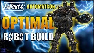 Fallout 4 Automatron - Optimal Robot Build Guide | Maxed Assaultron | 220 DEFENCE