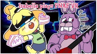 ISABELLE plays Five Nights at Freddy's VR Help Wanted (Parody)