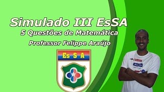 Simulado III EsSA - 5 Questões de Provas Anteriores