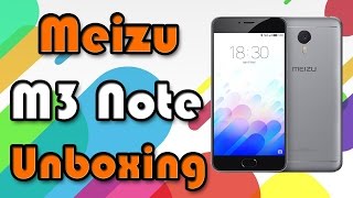 Meizu M3 Note – распаковка отличного смартфона с 2/16гб памяти на процессоре MTK Xelio P10.