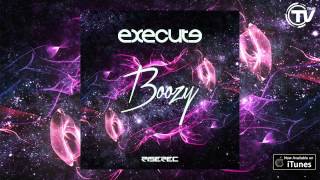 Execute - Boozy (Official Audio) - Time Records