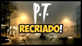 SILENT HILLS RECRIADO por FÃ! DÁ PRA JOGAR! FICOU IGUALZINHO!