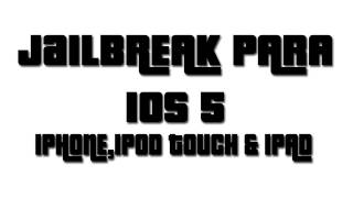 JAILBREAK 5.0 PARA IPHONE 4 3GS IPOD TOUCH 3G 4G & IPAD EN ESPAÑOL